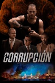 The corrupted / Corrupción / La Red de Corrupción